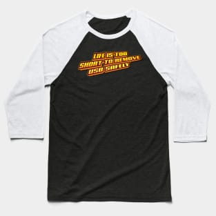 Life is too short Baseball T-Shirt